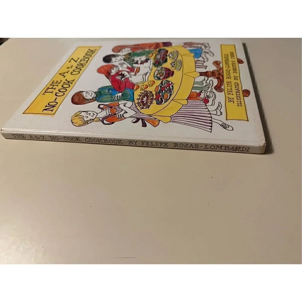 The A To Z No Cook Cookbook by Felipe Rojas-Lombardi for Children Dorothy Ivens